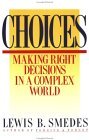 Choices: Making Right Decisions in a Complex World Choices: Making Right Decisions in a Complex World
