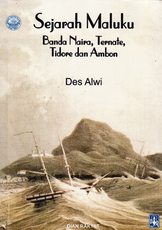 Sejarah Maluku: Banda Naira, Ternate, Tidore dan Ambon (Paperback)