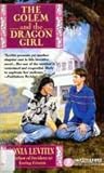 The Golem and the Dragon Girl by Sonia Levitin The Golem and the Dragon Girl by Sonia Levitin