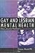 Gay and Lesbian Mental Health: A Sourcebook for Practitioners
