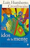 Idos de la mente by Luis Humberto Crosthwaite