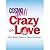 Cosmogirl! Crazy in Love: Wild, Mushy, Hilarious Tales of Romance!