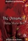 The Ornament by Dana Marie Bell The Ornament by Dana Marie Bell