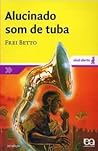 Alucinado Som de Tuba Alucinado Som de Tuba