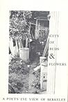 City of Buds and Flowers : A Poet's Eye View of Berkeley