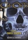 Ghosts: Everying You Ever Wanted to Know About Ghosts And More!
