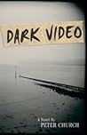 Dark Video by Peter  Church