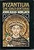 Byzantium by John Julius Norwich