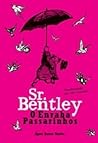 Sr. Bentley, O Enraba-Passarinhos by Ágata Ramos Simões