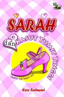 Sarah dan Kasut Tumit Tinggi (Sarah, #1)
