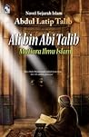 Ali bin Abi Talib: Mutiara Ilmu Islam Ali bin Abi Talib: Mutiara Ilmu Islam