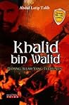Khalid bin Walid:...