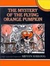 The Mystery of the Flying Orange Pumpkin by Steven Kellogg