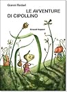 Le avventure di Cipollino by Gianni Rodari