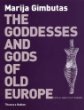 The gods and goddesses of old Europe, 7000 to 3500 BC; by Marija Gimbutas The gods and goddesses of old Europe, 7000 to 3500 BC; by Marija Gimbutas