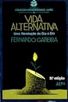 Vida alternativa: Uma revolução do dia a dia (Coleção Universidade livre) (Portuguese Edition)