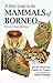 A Field Guide to the Mammals of Borneo by Junaidi Payne
