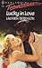 Lucky In Love (Harlequin Temptation, No. 255)