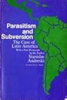 Parasitism and Subversion: The Case of Latin America Parasitism and Subversion: The Case of Latin America