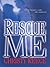 Rescue Me (Last Chance Resc...