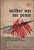 Neither War Nor Peace: The Struggle for Power in the Postwar World