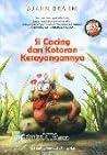 Si Cacing dan Kot...