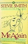 Me Again: Uncollected Writings of Stevie Smith
