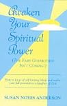 Awaken Your Spiritual Power (The Fairy Godmother Isn't Coming!)