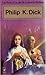 Le livre d'or de la science-fiction: Philip K. Dick
