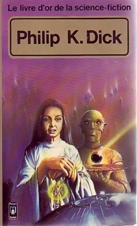 Le livre d'or de la science-fiction: Philip K. Dick (Mass Market Paperback)