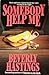 Somebody Help Me by Beverly Hastings