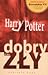 Harry Potter - dobry czy zły?