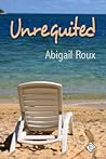 Unrequited by Abigail Roux