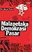 Malapetaka Demokrasi Pasar