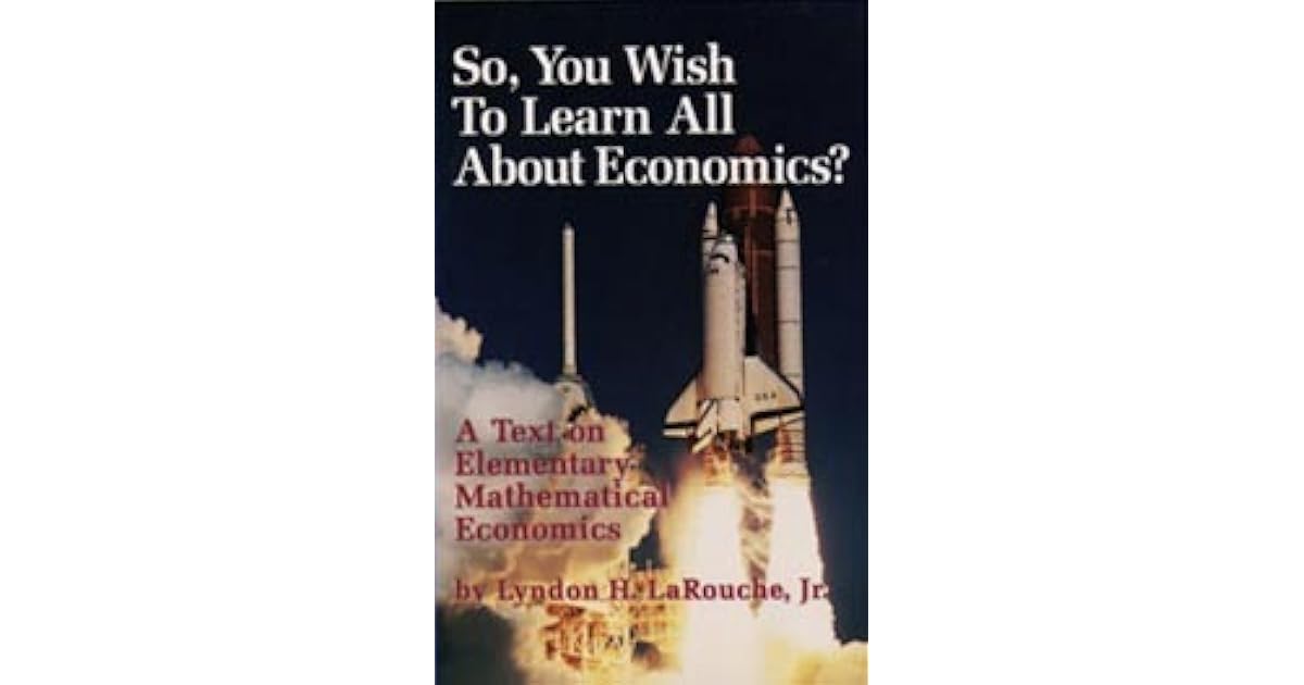 So, You Wish To Learn All About Economics?: A Text On Elementary