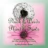 Pluck the Weeds & Plant the Seeds