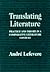 Translating Literature: Practice and Theory in a Comparative Literature Context