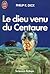 Le Dieu venu du Centaure