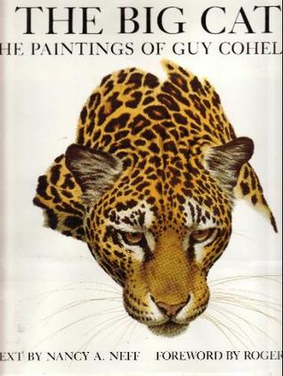 The Big Cats: The Paintings of Guy Coheleach (Hardcover)
