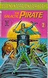 The Galactic Pirate (Be An Interplanetary Spy, #2)