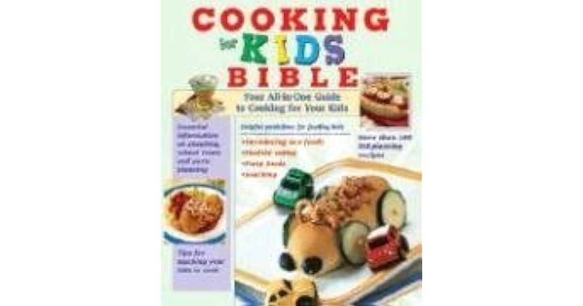 Cooking for Kids Bible by Publications International