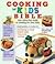 Cooking for Kids Bible