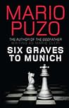 Six Graves to Munich by Mario Puzo