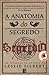 A Anatomia do Segredo