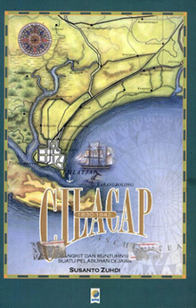 Cilacap 1830-1942: Bangkit dan Runtuhnya Suatu Pelabuhan di Jawa (Paperback)