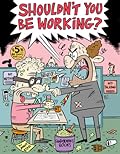 Shouldn't You Be Working #1