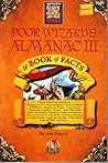 Poor Wizard's Almanac & Book of Facts III Poor Wizard's Almanac & Book of Facts III