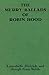 The Merry Ballads of Robin Hood