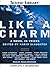 Like a Charm: A Novel in Voices