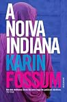 A Noiva Indiana by Karin Fossum
